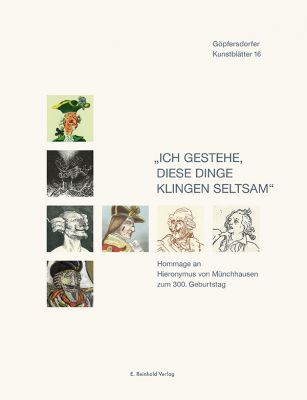 Dieter Gleisberg, Günter Lichtenstein (Hrsg.): „Ich gestehe, diese Dinge klingen seltsam“. Hommage an Hieronymus von Münchhausen zum 300. Geburtstag