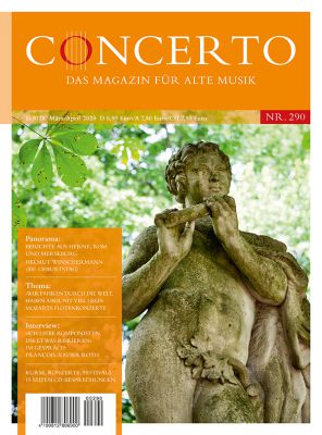Concerto – Das Magazin für Alte Musik, Nr. 290 (März/April 2020)