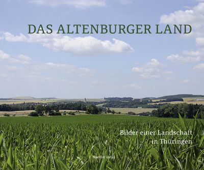 Das Altenburger Land. Bilder einer Landschaft in Thüringen
