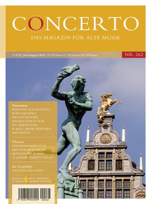 Concerto – Das Magazin für Alte Musik, Nr. 262 (Juli/August 2015)