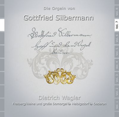 Die Orgeln von Gottfried Silbermann Volume 7