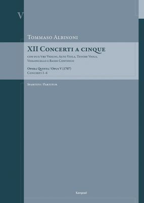 Tommaso Albinoni: XII Concerti a cinque Opus V Band 1: Concerti 1–6