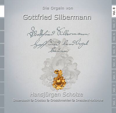Die Orgeln von Gottfried Silbermann Volume 8