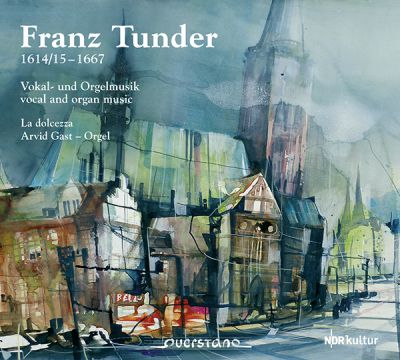 Franz Tunder - Vokal- und Orgelmusik