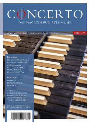 Concerto – Das Magazin für Alte Musik, Nr. 278 (März/April 2018)