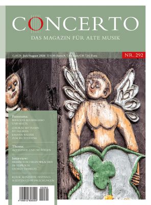 Concerto – Das Magazin für Alte Musik, Nr. 292 (Juli/August 2020)