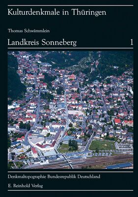 Thomas Schwämmlein: Denkmaltopographie Bundesrepublik Deutschland. Kulturdenkmale in Thüringen Band 1: Landkreis Sonneberg