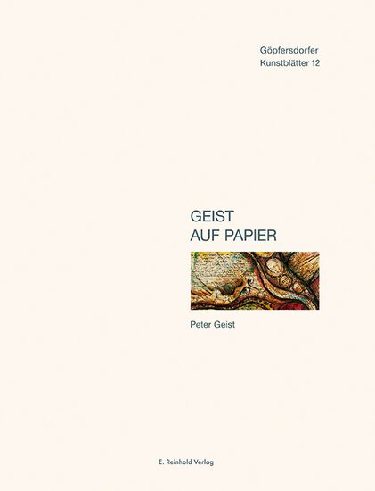 Matthias Zwarg, Günter Lichtenstein (Hrsg.): Geist auf Papier. Peter Geist