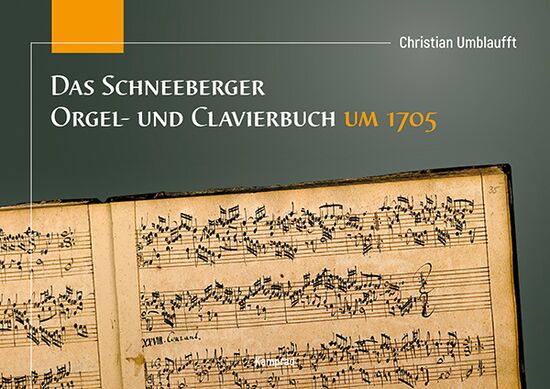 Enrico Langer (Hrsg.): Das Schneeberger Orgel- und Clavierbuch um 1705