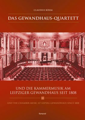 Claudius Böhm: Das Gewandhaus-Quartett und die Kammermusik am Leipziger Gewandhaus seit 1808