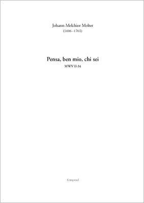 Johann Melchior Molter: Pensa, ben mio, chi sei für Sopran, zwei Violinen, Viola und Basso continuo MWV II-34 (Partitur)