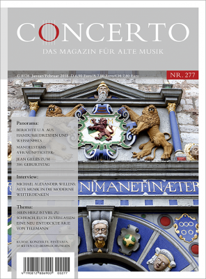 Concerto – Das Magazin für Alte Musik, Nr. 277 (Januar/Februar 2018)