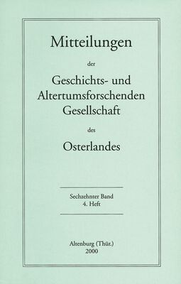 Mitteilungen der Geschichts- und Altertumsforschenden Gesellschaft des Osterlandes. Sechzehnter Band, 4. Heft