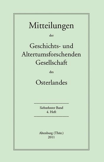 Mitteilungen der Geschichts- und Altertumsforschenden Gesellschaft des Osterlandes. Siebzehnter Band, 4. Heft