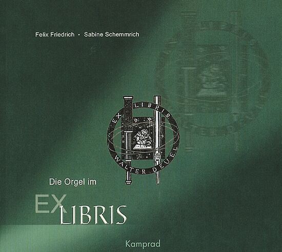 Felix Friedrich, Sabine Schemmrich: Die Orgel im Exlibris