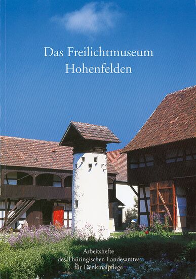 Rüdiger Helmboldt (Red.): Das Freilichtmuseum Hohenfelden