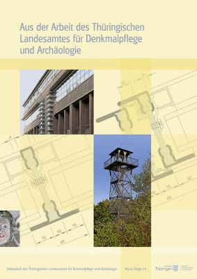 Aus der Arbeit des Thüringischen Landesamtes für Denkmalpflege und Archäologie. Jahrgangsband 2013