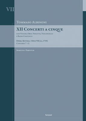 Tommaso Albinoni: XII Concerti a cinque Opus VII Band 2: Concerti 7–12