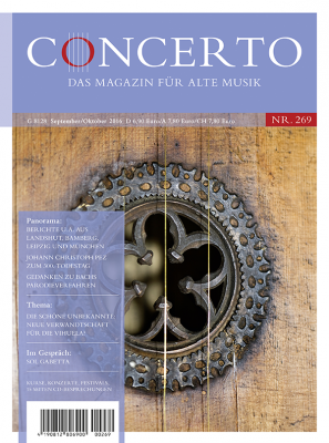 Concerto – Das Magazin für Alte Musik, Nr. 269 (September/Oktober 2016)