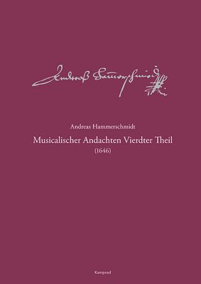 Andreas Hammerschmidt - Werkausgabe Band 6: Musicalischer Andachten Vierdter Theil (1646)