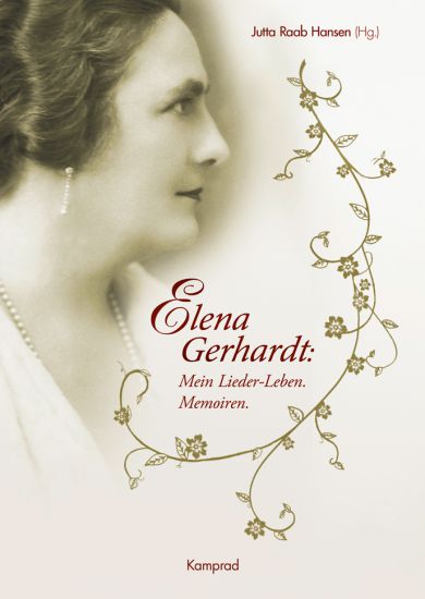 Elena Gerhardt: Mein Lieder-Leben. Memoiren. Übersetzt und kommentiert von Jutta Raab Hansen
