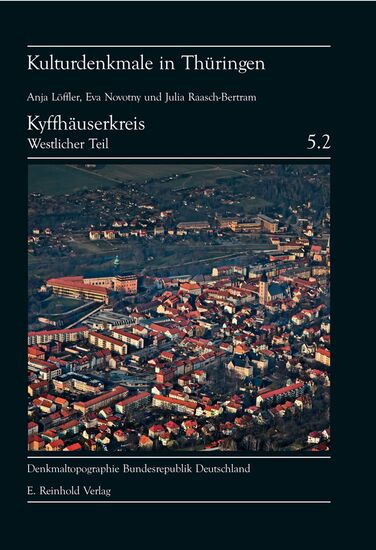 Rainer Müller et al.: Denkmaltopographie Bundesrepublik Deutschland. Kulturdenkmale in Thüringen Band 5.2 Kyffhäuserkreis (Westlicher Teil)