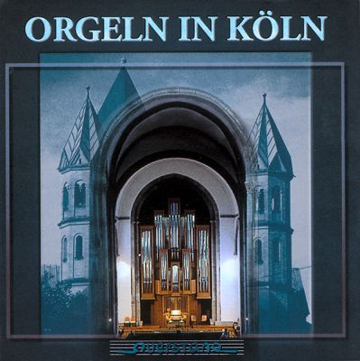 Orgeln in Köln