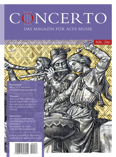 Concerto – Das Magazin für Alte Musik, Nr. 286 (Juli/August 2019)