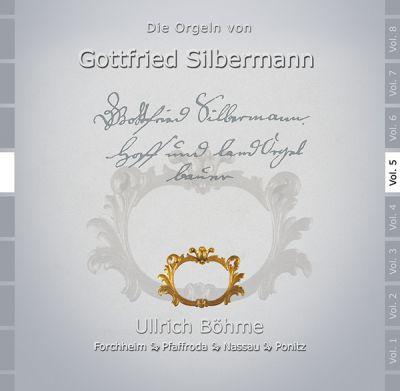 Die Orgeln von Gottfried Silbermann Volume 5