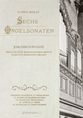 Ludwig Boslet - Sechs Orgelsonaten