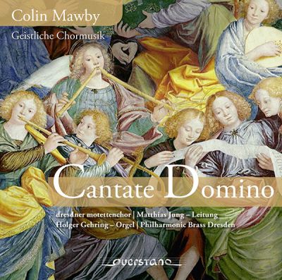 Cantate Domino. Colin Mawby – Geistliche Chormusik