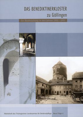 Udo Sareik: Das Benediktinerkloster zu Göllingen. Zur Bauforschung in den Jahren 1991–1997