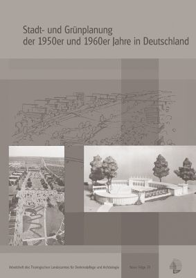 Stadt- und Grünplanung der 1950er und 1960er Jahre in Deutschland. Symposium vom 27.04.2006