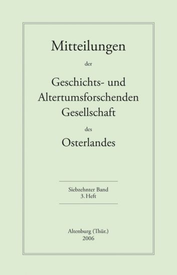 Mitteilungen der Geschichts- und Altertumsforschenden Gesellschaft des Osterlandes. Siebzehnter Band, 3. Heft