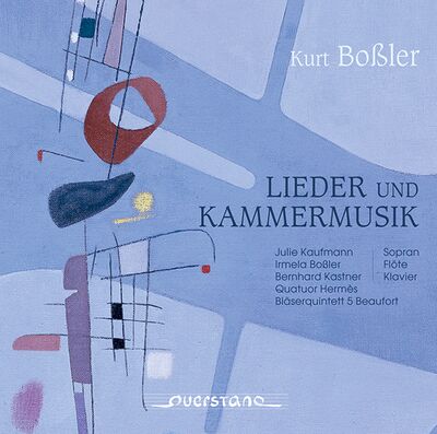 Kurt Boßler: Lieder und Kammermusik