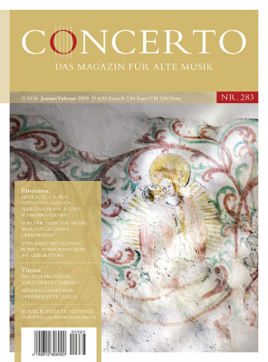 Concerto – Das Magazin für Alte Musik, Nr. 283 (Januar/Februar 2019)