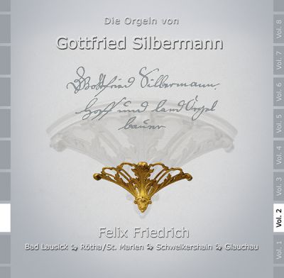 Die Orgeln von Gottfried Silbermann Volume 2
