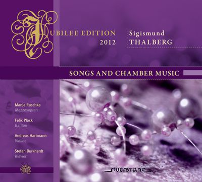 Jubilee Edition 2012: Sigismund Thalberg Songs and Chamber Music