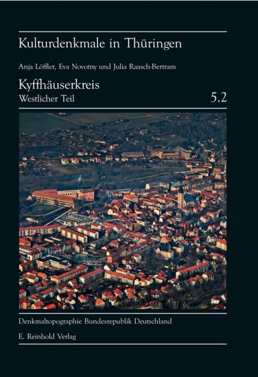 Rainer Müller et al.: Denkmaltopographie Bundesrepublik Deutschland. Kulturdenkmale in Thüringen Band 5.2 Kyffhäuserkreis (Westlicher Teil)