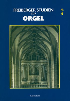 Freiberger Studien zur Orgel 6