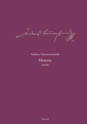 Andreas Hammerschmidt – Werkausgabe Band 7: Motettæ (1649)