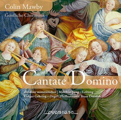 Cantate Domino. Colin Mawby – Geistliche Chormusik
