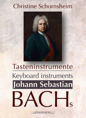 Christine Schornsheim: Tasteninstrumente J.S.Bachs