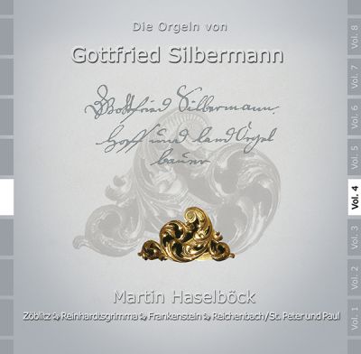 Die Orgeln von Gottfried Silbermann Volume 4