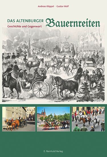 Andreas Klöppel, Gustav Wolf: Das Altenburger Bauernreiten. Geschichte und Gegenwart