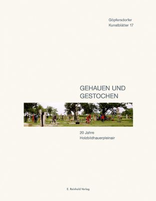 Günter Lichtenstein (Hrsg.): Gehauen und gestochen. 20 Jahre Holzbildhauerpleinair
