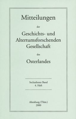 Mitteilungen der Geschichts- und Altertumsforschenden Gesellschaft des Osterlandes. Sechzehnter Band, 4. Heft