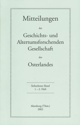 Mitteilungen der Geschichts- und Altertumsforschenden Gesellschaft des Osterlandes. Siebzehnter Band, 1.–2. Heft