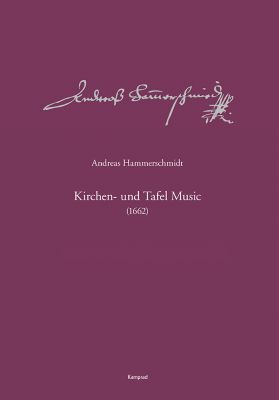 Andreas Hammerschmidt – Werkausgabe Band 11: Kirchen- und Tafel Music (1662)