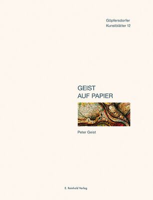 Matthias Zwarg, Günter Lichtenstein (Hrsg.): Geist auf Papier. Peter Geist